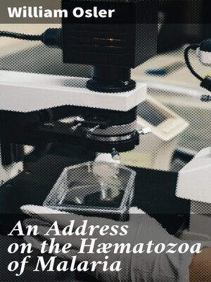 cover image of An Address on the Hæmatozoa of Malaria